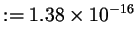 $\displaystyle := 1.38\times 10^{-16}$