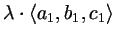 $\displaystyle \lambda \cdot \langle a_1,b_1,c_1\rangle$