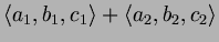 $\displaystyle \langle a_1,b_1,c_1\rangle + \langle a_2,b_2,c_2\rangle$