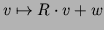 $ v\mapsto R\cdot v + w$